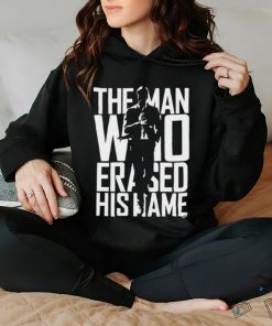 The Man Who Erased His Name Shirt 3 The Man Who Erased His Name Shirt
