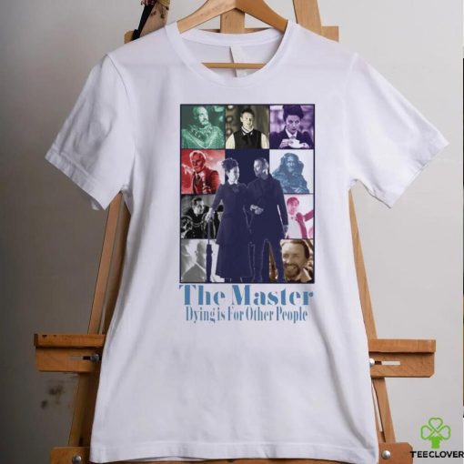 The Master dying is for other people hoodie, sweater, longsleeve, shirt v-neck, t-shirt