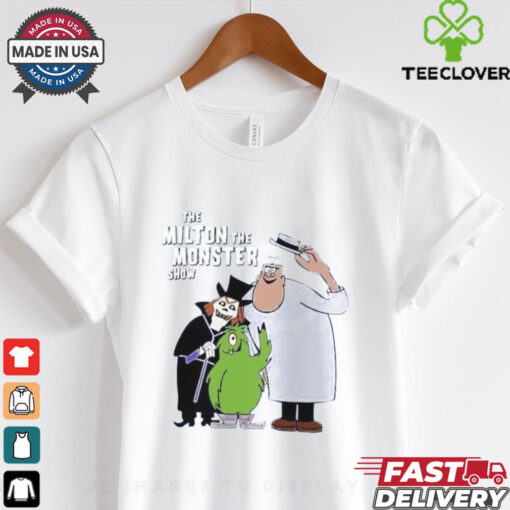 The Milton The Monster Show T Shirt Hot Trending Shirt