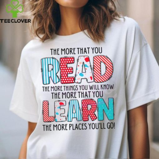 The More That You Read The More Things You Will Know hoodie, sweater, longsleeve, shirt v-neck, t-shirt