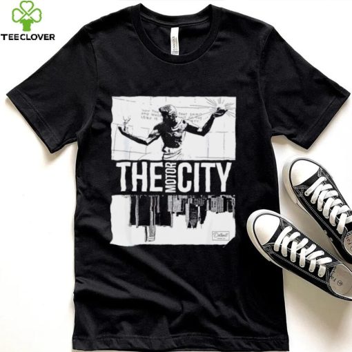 The Motor City now the that spirit Detroit city shirt