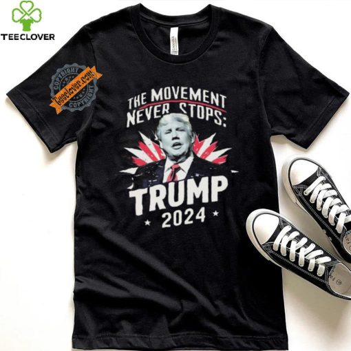 The Movement Never Stops Trump 2024 Shirt