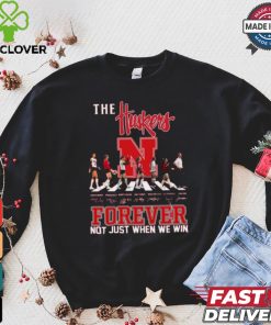 The Nebraska Huskers Forever Not Just When We Win T Shirt