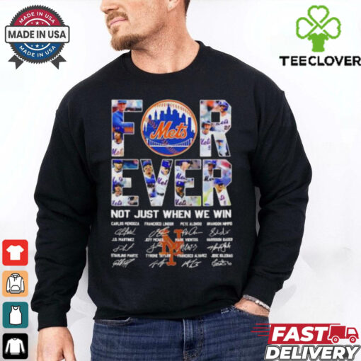 The New York Mets forever not just when we win signature 2024 hoodie, sweater, longsleeve, shirt v-neck, t-shirt