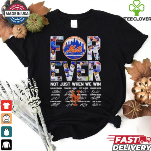 The New York Mets forever not just when we win signature 2024 hoodie, sweater, longsleeve, shirt v-neck, t-shirt