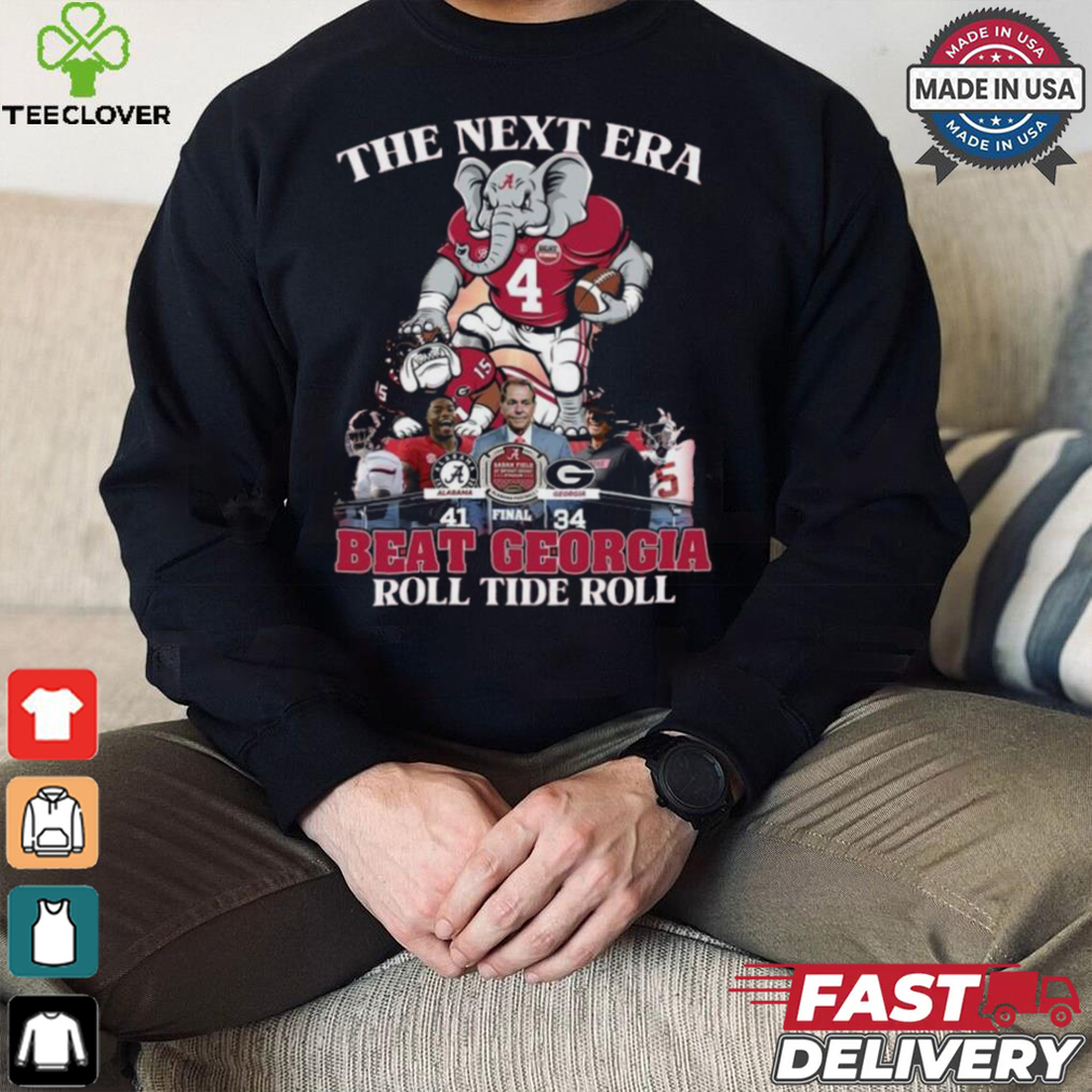 The Next Era Alabama Crimson Tide Beat Georgia Roll Tide Roll Shirt The Next Era Alabama Crimson Tide Beat Georgia Roll Tide Roll Shirt