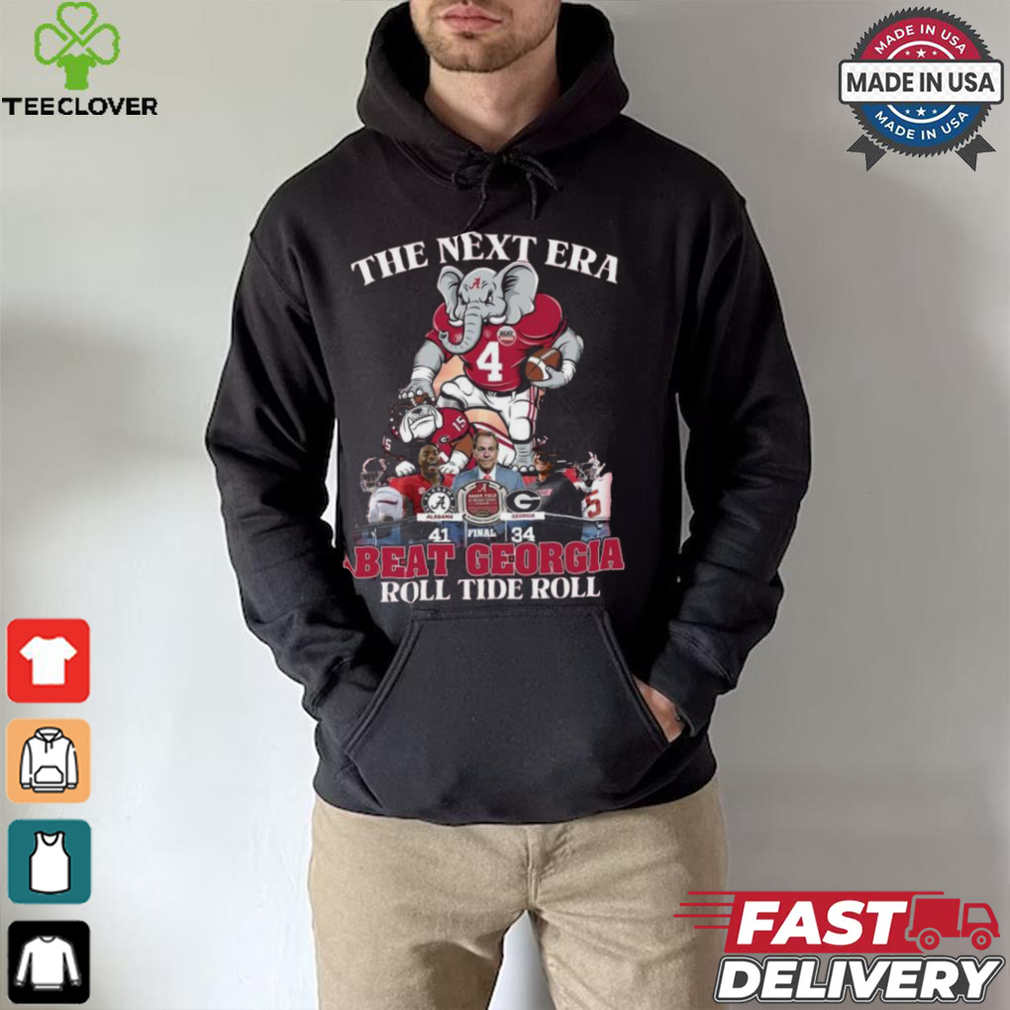 The Next Era Alabama Crimson Tide Beat Georgia Roll Tide Roll Shirt The Next Era Alabama Crimson Tide Beat Georgia Roll Tide Roll Shirt