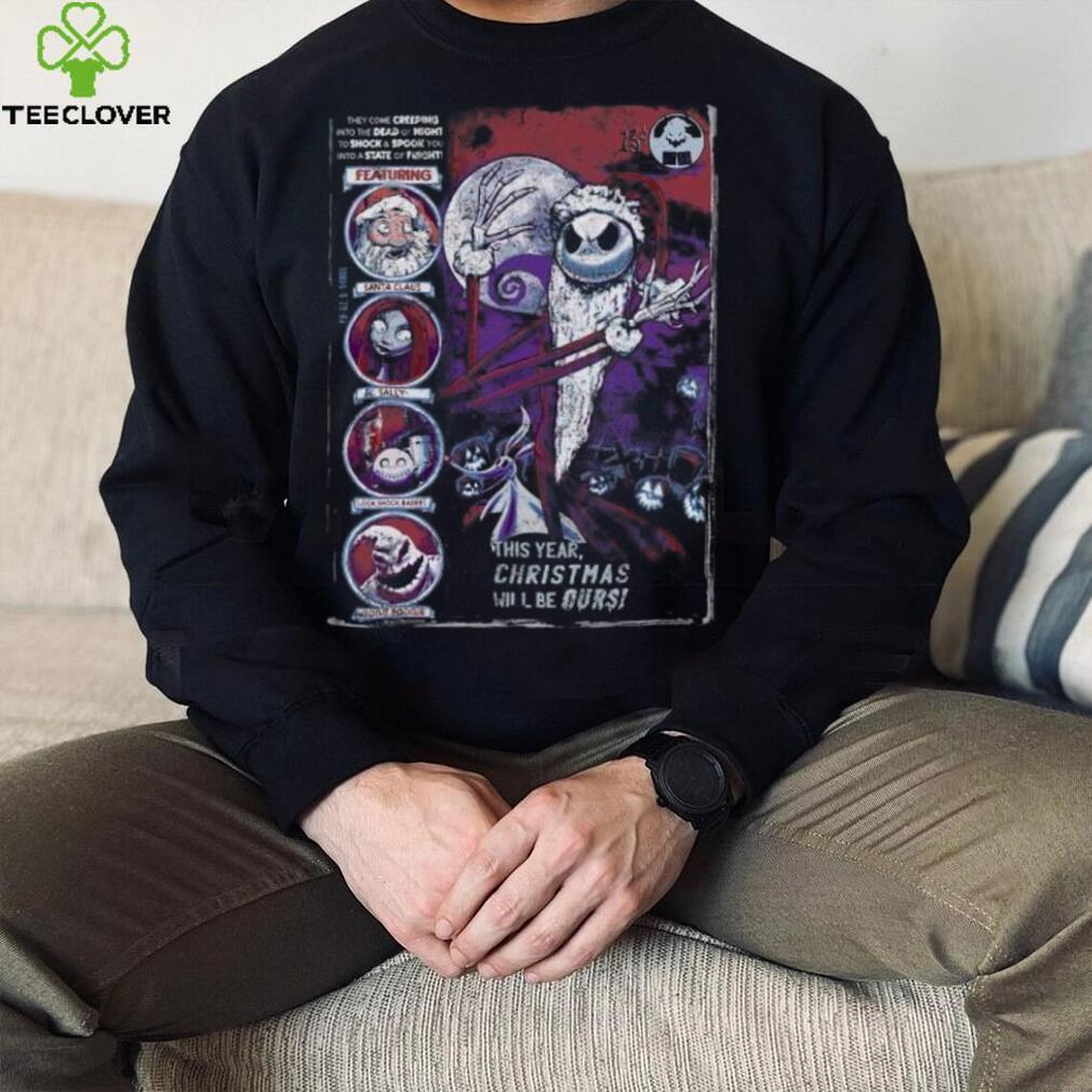 The Nightmare Before Christmas This Year It's Ours Tee T Shirt The Nightmare Before Christmas This Year It's Ours Tee T Shirt