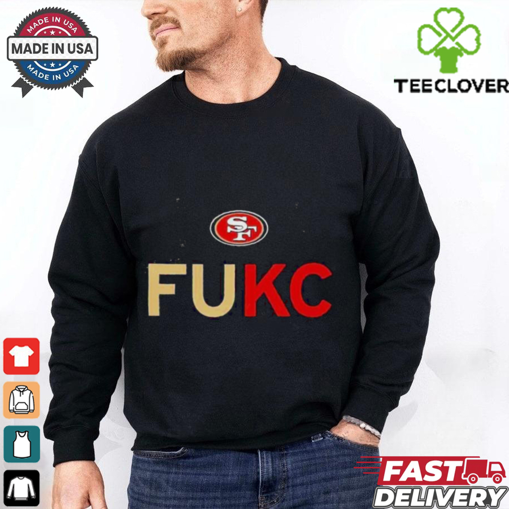 The Niners fuck Kansas City Chiefs football shirt The Niners fuck Kansas City Chiefs football shirt