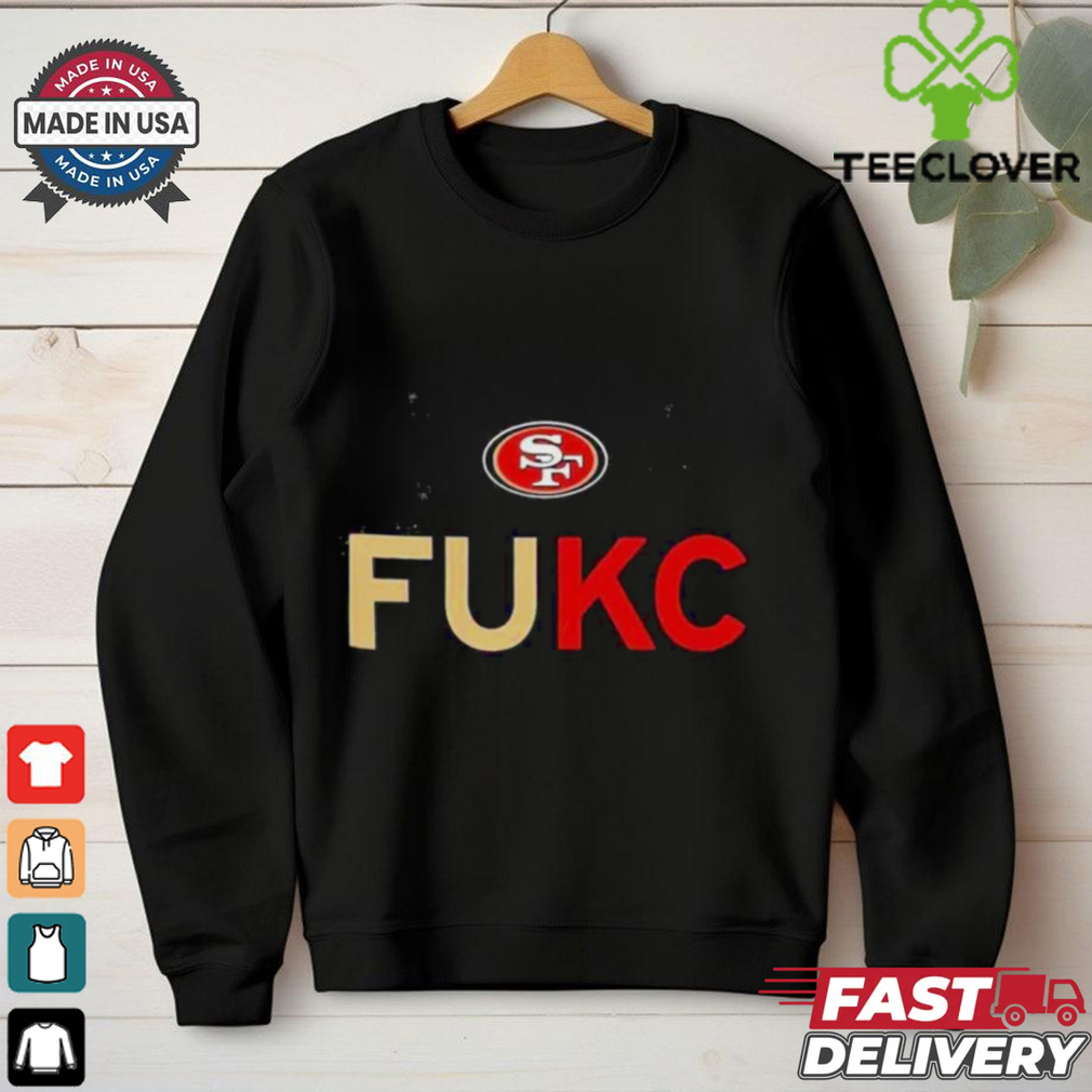 The Niners fuck Kansas City Chiefs football shirt The Niners fuck Kansas City Chiefs football shirt
