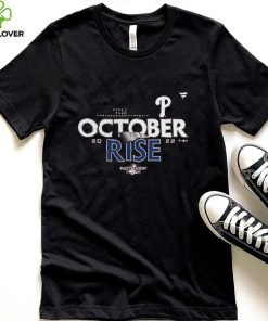 The October Rise Philadelphia Phillies 2022 Postseason Shirt