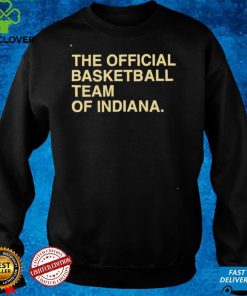 The Official Basketball Team Of Indiana Shirt