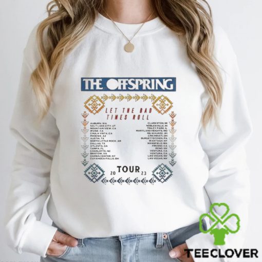 The Offspring Let Bad Times Roll 2023 Summer Tour T Shirt Shirt Rock Hoodie Unisex