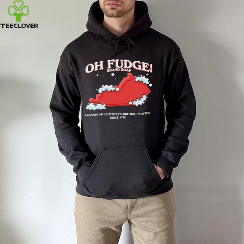 The Oh Fudge Soap Brand Shirt The Oh Fudge Soap Brand Shirt