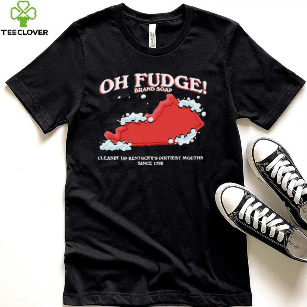 The Oh Fudge Soap Brand Shirt The Oh Fudge Soap Brand Shirt