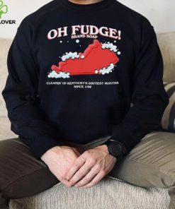 The Oh Fudge Soap Brand Shirt