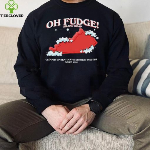 The Oh Fudge Soap Brand Shirt
