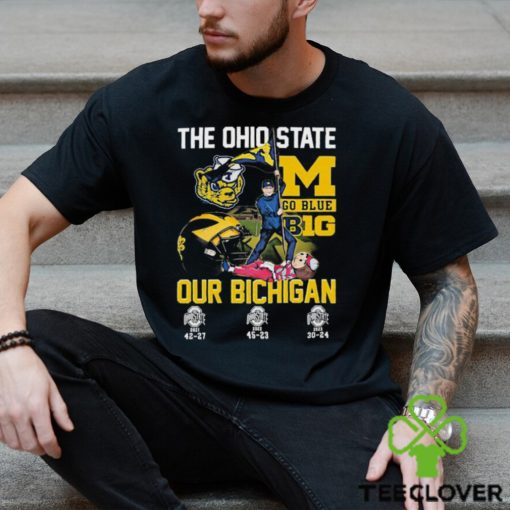 The Ohio State Our Bichigan Go Blue Big Ten Shirt