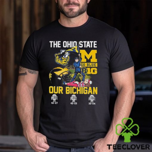 The Ohio State Our Bichigan Go Blue Big Ten Shirt