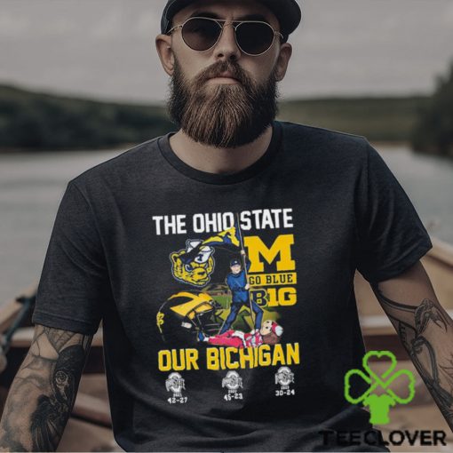 The Ohio State Our Bichigan Go Blue Big Ten Shirt
