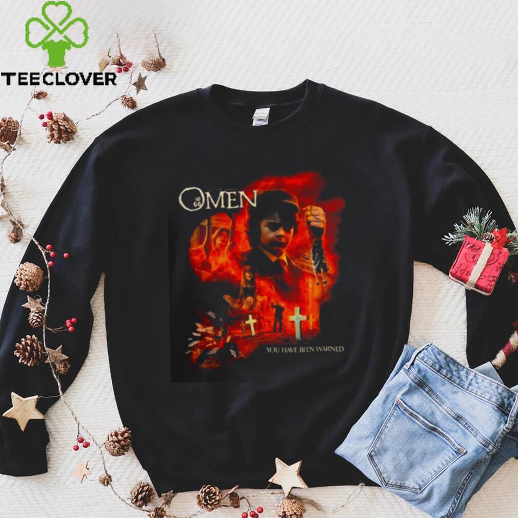 The Omen You Have Been Warned T shirt The Omen You Have Been Warned T shirt