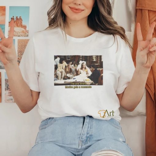 The One Where Monica Gets A Roommate T Shirt