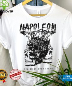 The One Who Deserves To Die Cut Loose Napoleon Enemy Within New shirt