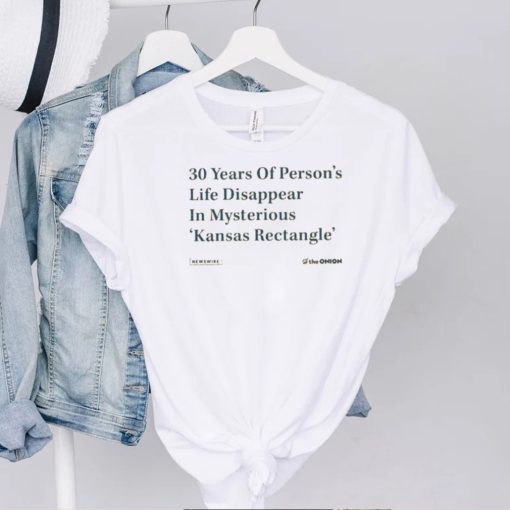 The Onion 30 Years Of Person’s Life Disappear In Mysterious Kansas Rectangle Shirt