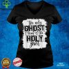 The Only Ghost I Know Is The Holy Ghost Funny Halloween T Shirt