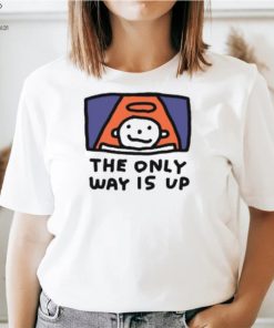 The Only Way Is Up I Ascend But I Don't Descend T Shirt