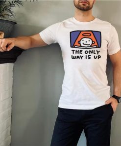 The Only Way Is Up I Ascend But I Don't Descend T Shirt