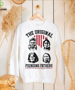 The Original Founding Fathers Native American Shirt