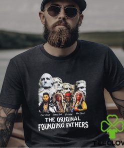 The Original Founding Fathers T Shirt Proud Native American Shirt Indian Classic