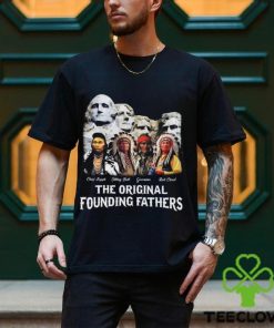 The Original Founding Fathers T Shirt Proud Native American Shirt Indian Classic