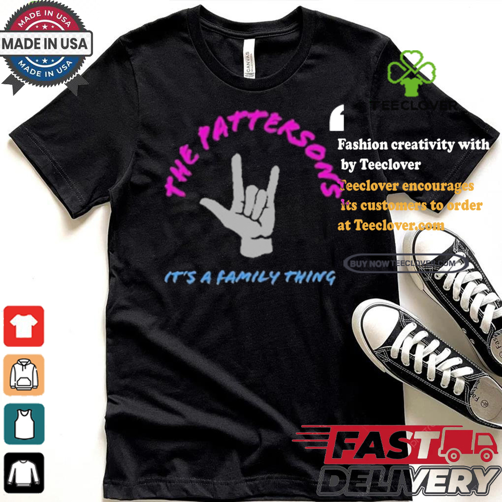 The Pattersons It’s A Family Thing T shirt The Pattersons It’s A Family Thing T shirt