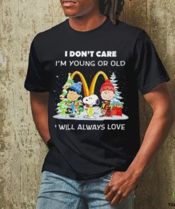 The Peanuts I don’t care I’m young or old I will always love McDonald’s Merry Christmas shirt