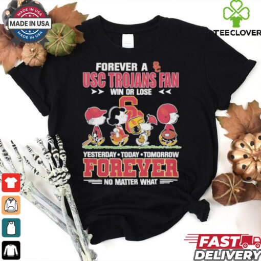 The Peanuts Snoopy Forever A USC Trojans Fan Win Or Lose Forever Fan No Matter Shirt