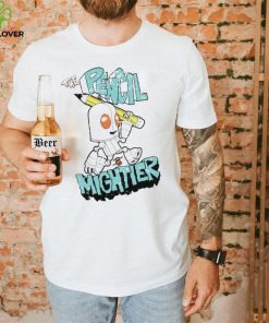 The Pencil is Mightier art shirt