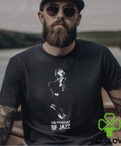 The Pharoah Of Jazz shirt