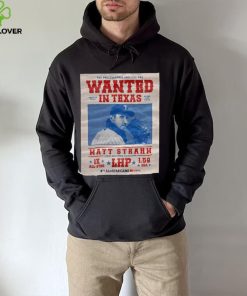 The Philadelphia Phillies Are Wanted In Texas Matt Strahm July 16 2024 Shirt