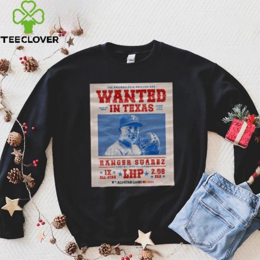 The Philadelphia Phillies Are Wanted In Texas Ranger Suárez July 16 2024 Shirt