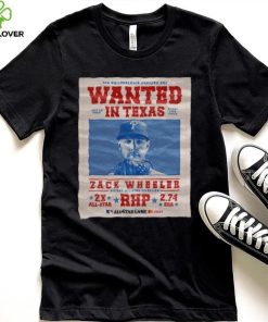 The Philadelphia Phillies Are Wanted In Texas Zack Wheeler July 16 2024 Shirt
