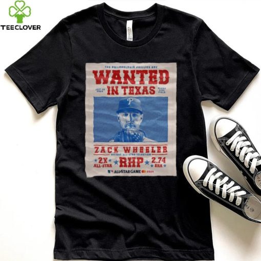 The Philadelphia Phillies Are Wanted In Texas Zack Wheeler July 16 2024 Shirt