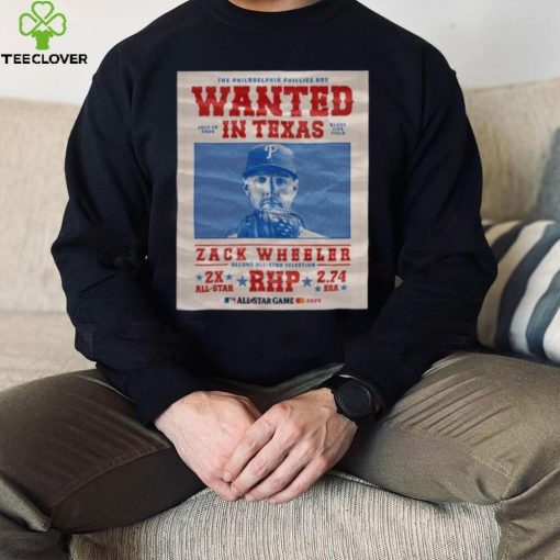 The Philadelphia Phillies Are Wanted In Texas Zack Wheeler July 16 2024 Shirt
