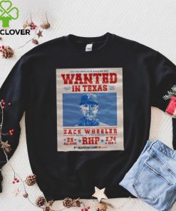 The Philadelphia Phillies Are Wanted In Texas Zack Wheeler July 16 2024 Shirt