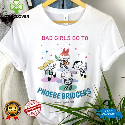 The Powerpuff Girls bad girls go to Phoebe Bridgers Corona Capital 2022 hoodie, sweater, longsleeve, shirt v-neck, t-shirt