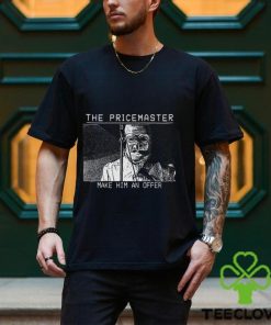 The PriceMaster Make Him An Offer Shirt