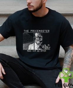 The PriceMaster Make Him An Offer Shirt