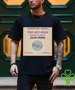 The Prine Family Presents You Got Gold John Prine Nashville TN 2023 Shirt cd5225 0 2 The Prine Family Presents You Got Gold John Prine Nashville TN 2023 Shirt cd5225 0