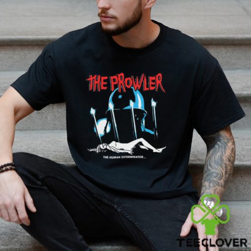 The Prowiler The Human Exterminator Shirt